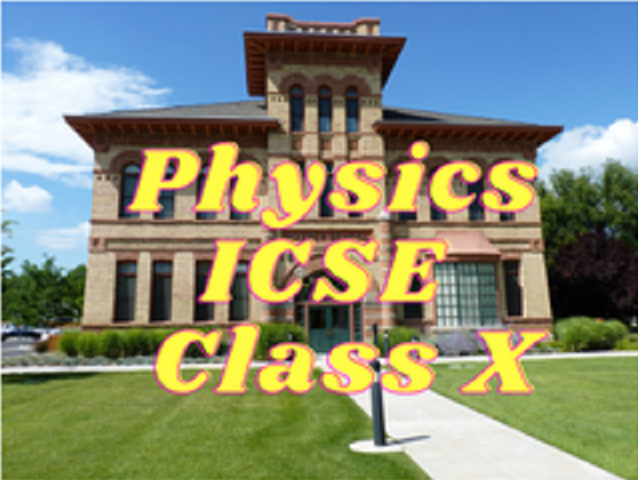 Physics (ICSE) - Class X